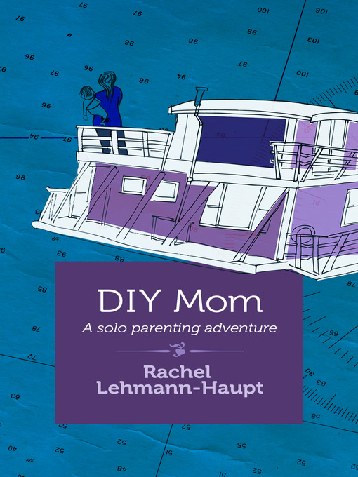 Title details for DIY Mom by Rachel Lehmann-Haupt - Available